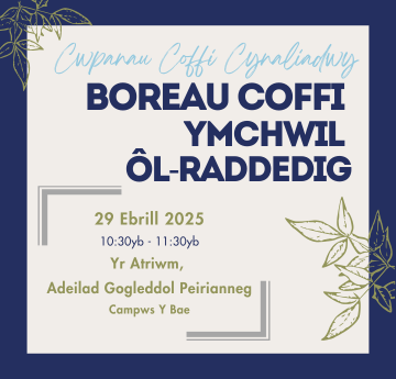 Bore Coffi Ymchwil Ôl-raddedig