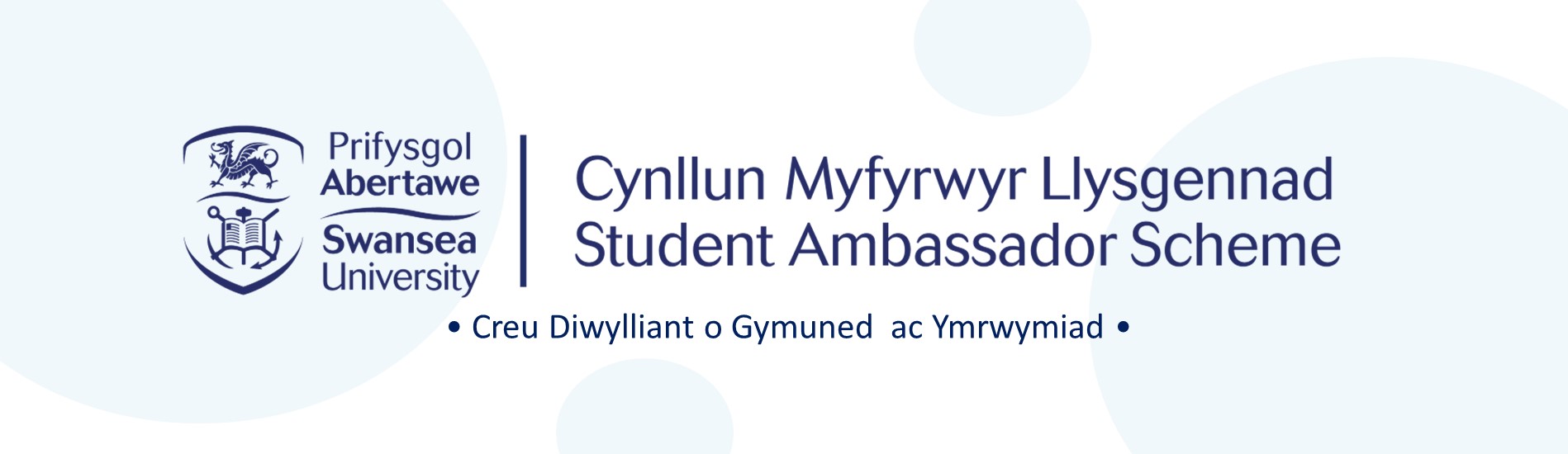 Student Ambassador Scheme Logo Reads
Prifysgol Abertawe Cynllun Myfyrwyr Llysgennad
Swansea University Student Ambassador Scheme
Creu Diwylliant o Gymuned ac Ymrwymiad
